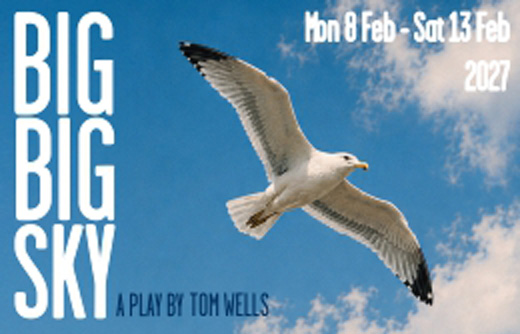 Poynton Players Production poster for Big Big Sky 8th to 13th February 2027